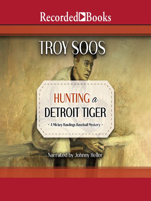 Title details for Hunting a Detroit Tiger by Troy Soos - Available